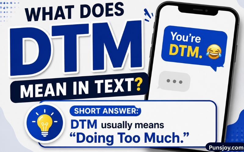 What Does DTM Mean in Text