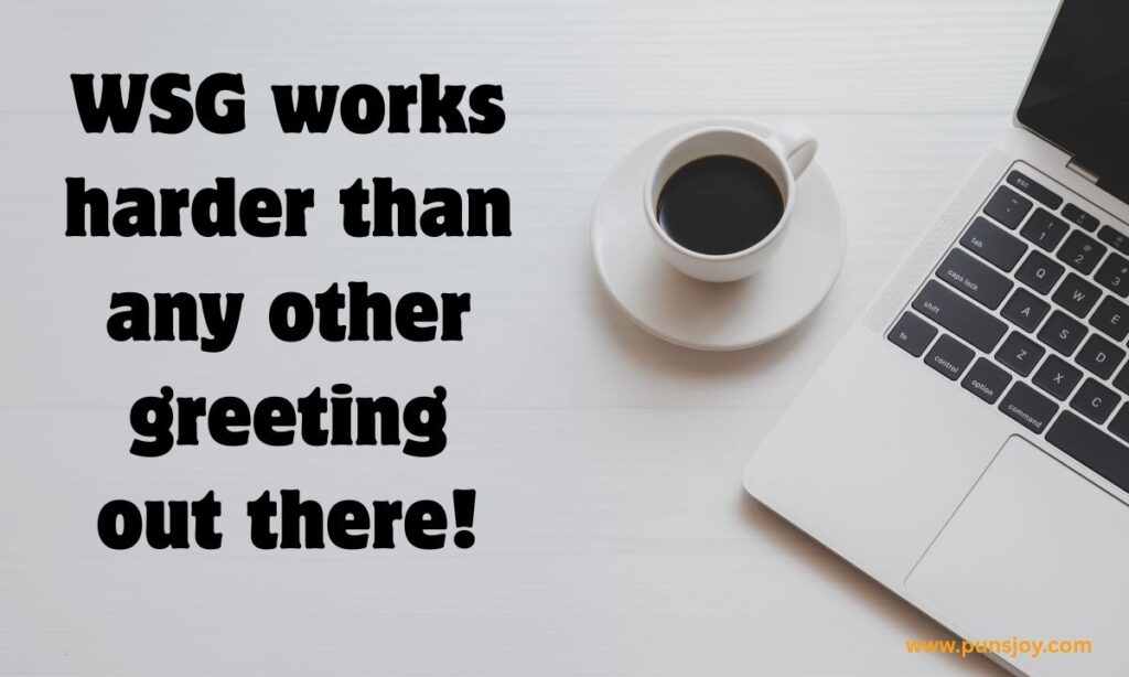 Every Way WSG Is Used