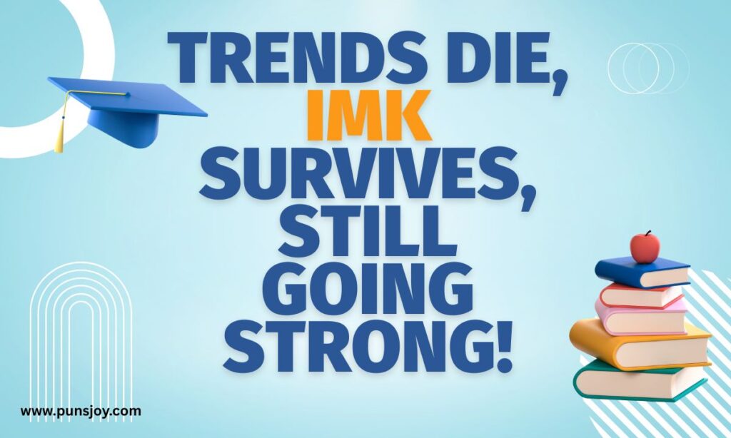 Is IMK Still Popular in 2026?